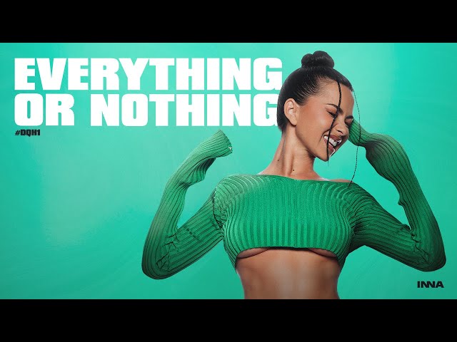 Inna - Everything Or Nothing