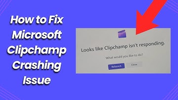 How to Fix Microsoft Clipchamp Crashing Issue