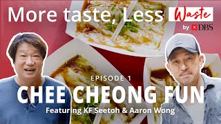 More taste, Less waste | E1 | Singapore Hawker Food Chee Cheong Fun