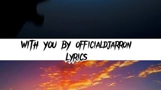 with you -@officialdjaaron (lyrical video)