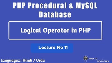 PHP Procedural & MySQLi Part 11:  Logical Operators in PHP in Hindi Urdu