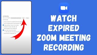 How to Watch Expired Zoom Meeting Recording