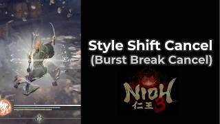 how to style shift cancel in nioh 3 - (burst break cancel)