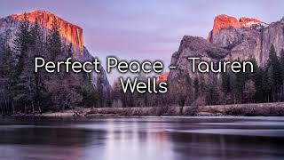 Perfect Peace | Tauren Wells (Lyrics)