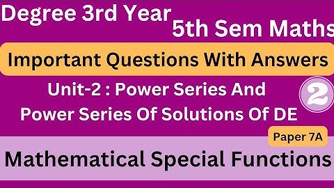 Degree 5th sem maths paper 7A imp Questions&Answers unit-2 *Mathematical Special Functions*#bscmaths