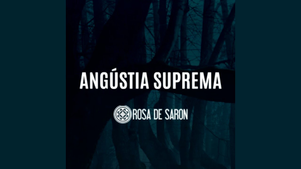 Rosa de Saron - Angústia Suprema (2021)