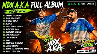 NDX A K A Terbaru 2026 Full Album Nonstop #ndxaka 