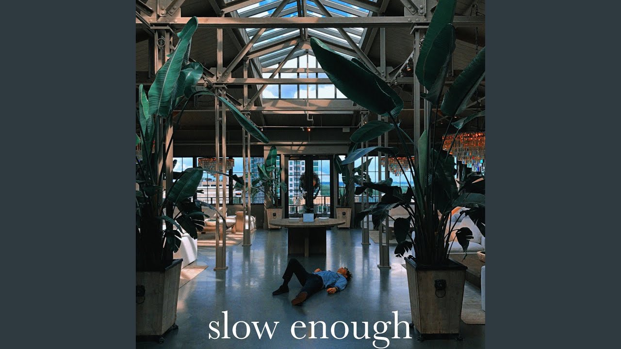 Slow Enough - YouTube