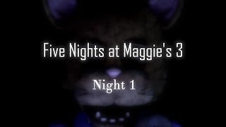 Five Nights at Maggie's 3: The Reboot - Night 1
