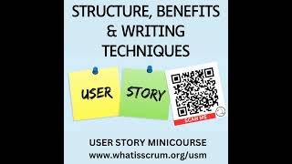 User Stories - Structure, Benefits & Writing Techniques - Episode 3
