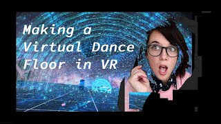Making A Virtual Reality Dance Floor - First Look At The Wave Xr