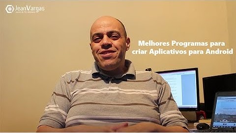 MELHORES PROGRAMAS PARA CRIAR APLICATIVOS ANDROID | PROFESSOR JEAN VARGAS