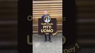 Pitti Uomo Day 1
