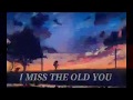 SAGUN I MISS THE OLD YOU SLOWED REVERB CHILL mp3