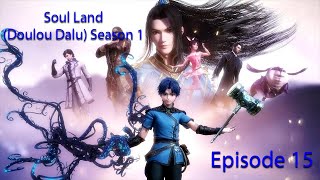Soul Land Douluo Dalu Season 1 Episode 15 Sub Indo