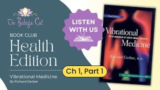 Chapter 1, Part 1 - Vibrational Medicine by Richard Gerber  | Health Book Club Reading