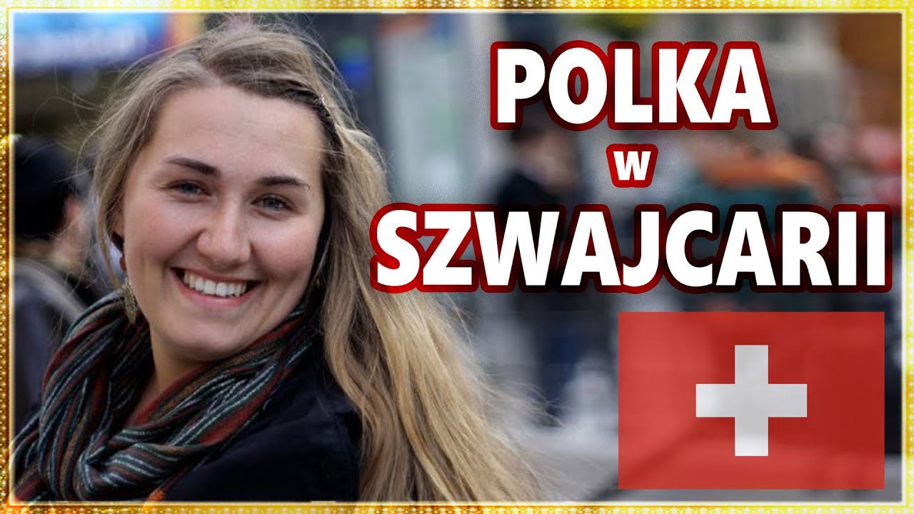 ŻYCIE I PRACA W SZWAJCARII - Jak jest? Aga Polka w Szwajcarii