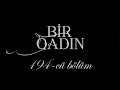 Bir Qadın (194-cü bölüm)