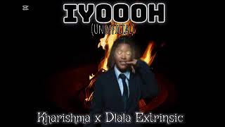 Iyooh  un   kharishma x dlala extrinsic x buddysax x dj angelo new hit