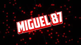 INTRO PARA MIGUEL 87