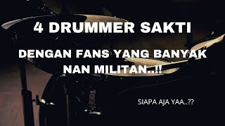 4 DRUMMER SAKTI DENGAN FANS YANG BANYAK NAN MILITAN..!!