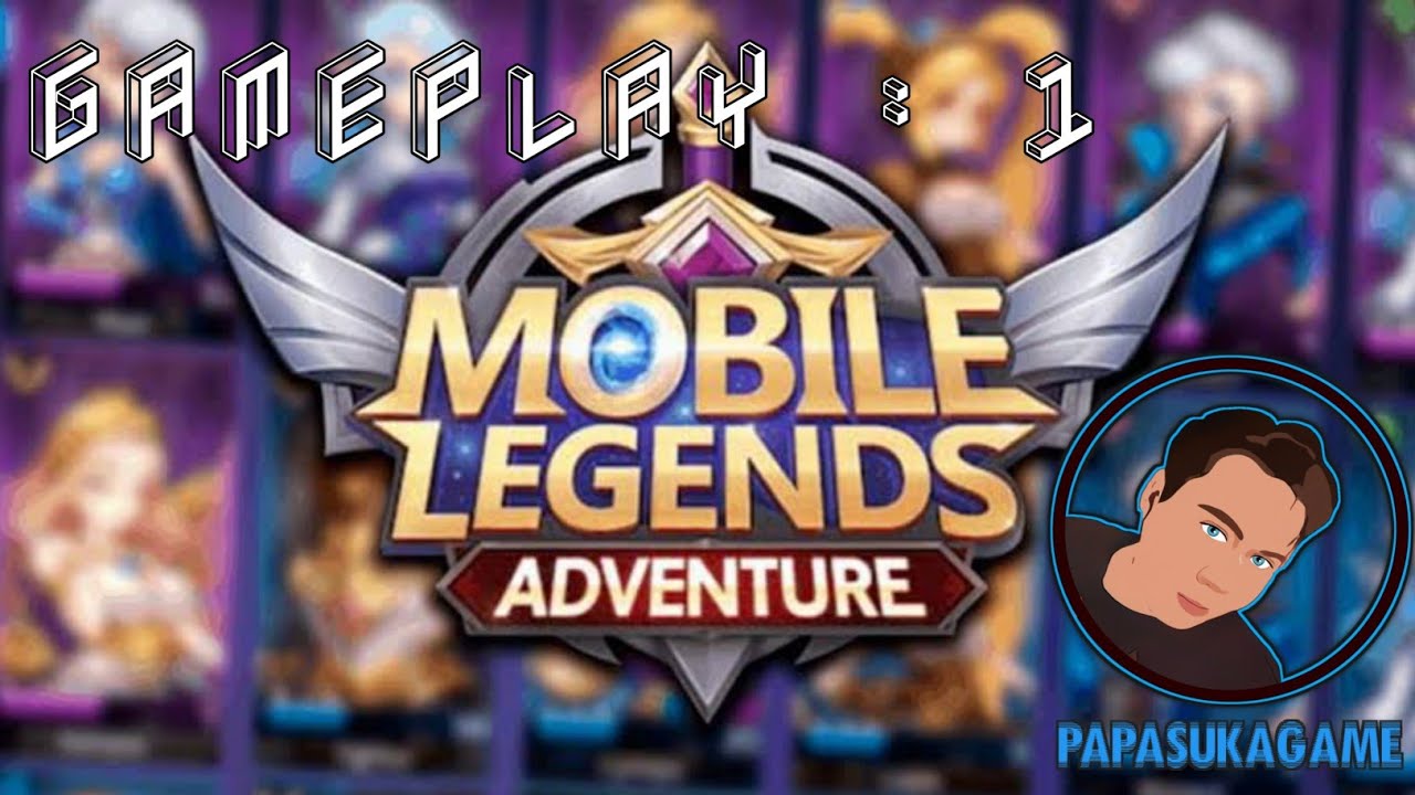 MOBILE LEGENDS ADVENTURE - MLA / GAMEPLAY : 1
