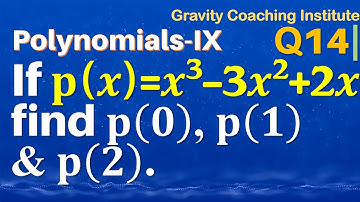 Q14 | If p(x)=x^3-3x^2+2x, find p(0),  p(1) and p(2).