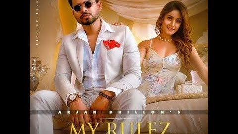 ARJAN DHILLON : My Rulez (Official Video) Charvi Dutta | Yeah Proof | New Punjabi Songs 2021