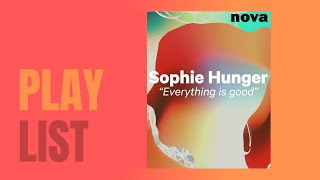 « Evrything is Good » de Sophie Hunger | En playlist sur Radio Nova