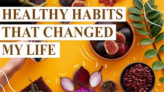 HEALTHY HABITS: 10 Daily habits that changed my life (science-backed)