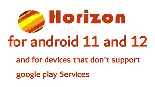 horizon(inner core) for android 11, 12 and for devices that don't support Google play services screenshot 1