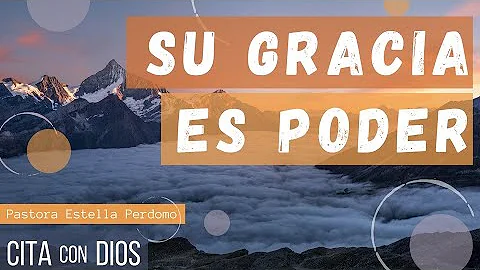 Su Gracia es poder. Pastora Estella Perdomo. https...