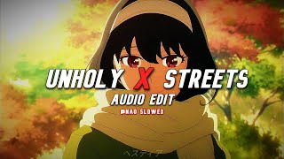 Unholy X Streets (audio edit) / TIkTok Version Resimi