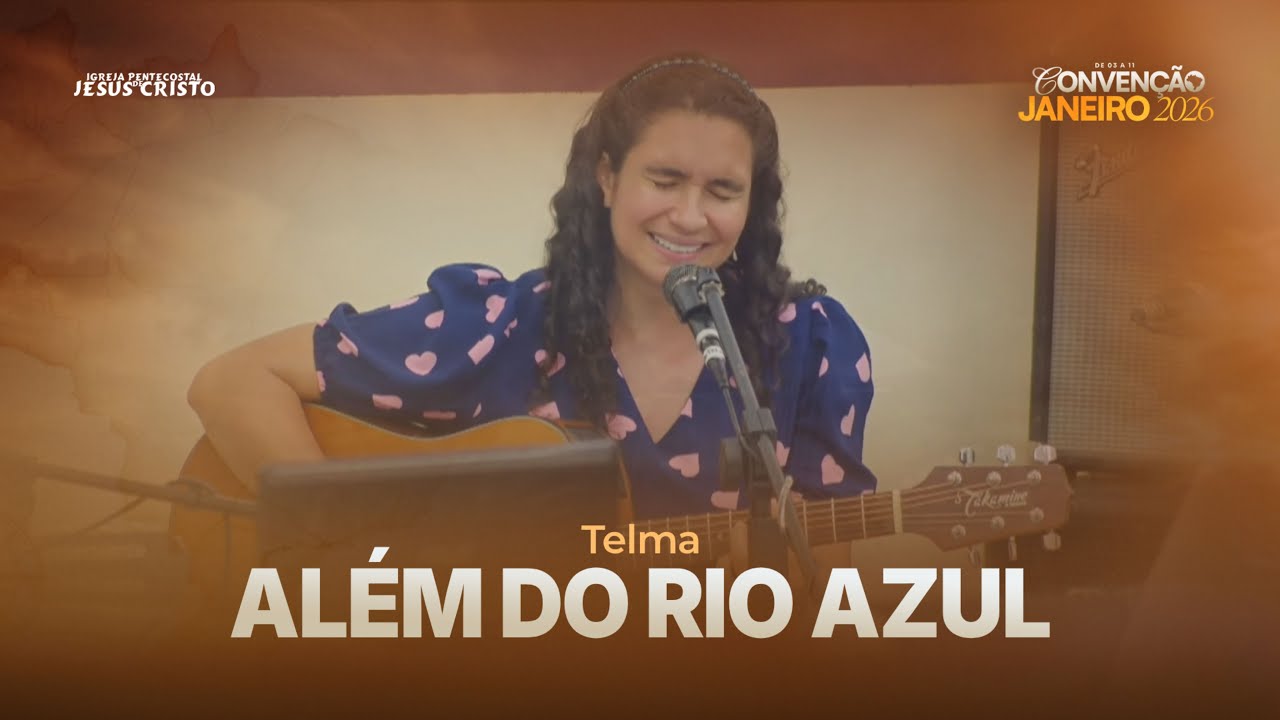 Além do rio Azul | Telma | CONVENÇÃO JANEIRO 2026