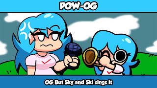 POW-OG - OG But Sky and Ski sings it (FNF Cover)