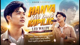 Hanya Kau Yang Kupilih - Leo Waldy | Cover Dangdut by Zimraan Dangdut 