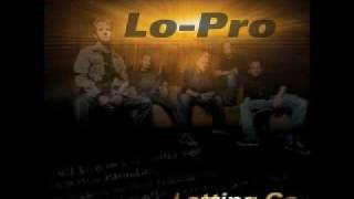 Vignette de la vidéo "Lo-Pro - Letting Go (Album Version)"