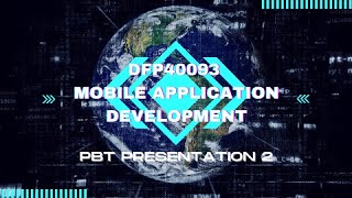 DFP40093 MOBILE APPLICATION DEVELOPMENT (PBT 2 PRESENTATION) screenshot 4