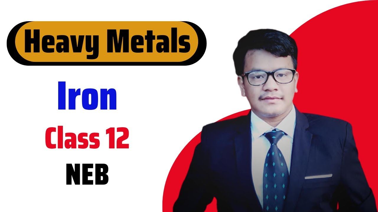 Heavy Metals (Iron) ll Class 12 ll NEB 🇳🇵 