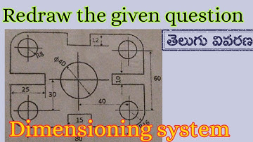 How to Draw the given question||Dimensioning system explain in telugu