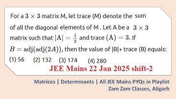For a 3 × 3 matrix M, let trace (M) denote the sum of all the diagonal JEE Mains 22 Jan 2025 shift-2