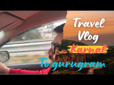 Travel Vlog Karnal To Gurugram Travel
