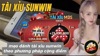 Sunwin | Đánh Tài xỉu Sunwin Bắt cầu Tài xỉu Sunwin Công thức điểm phiên chưa bao giờ hết hót