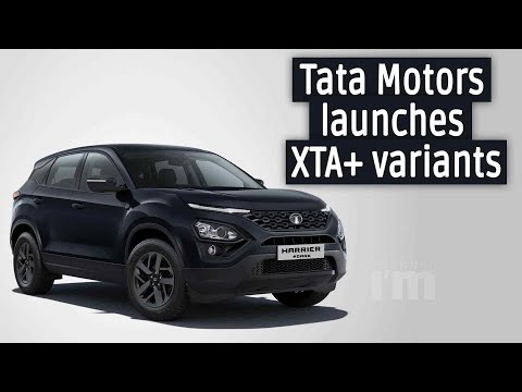 Tata Motors launches XTA+ variants