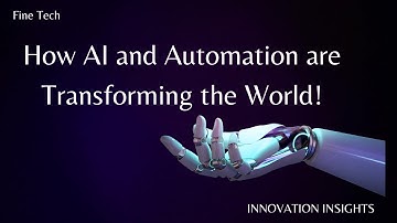 How AI and Automation are Transforming the World!