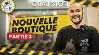 Ouverture C'BAU STORE - Partie 3