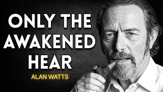 If Youre Hearing This Youve Already Awakened alan Watts Confirms