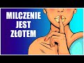 Kiedy milczenie jest złotem, a mowa g**no warta?