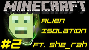 Minecraft | Alien Isolation Horror Map #2 | GET SOME TODAY! | Ft. She_Rah