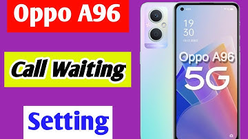 Oppo A96 call waiting setting | Oppo A96 mobile me call waiting setting on kaise kare